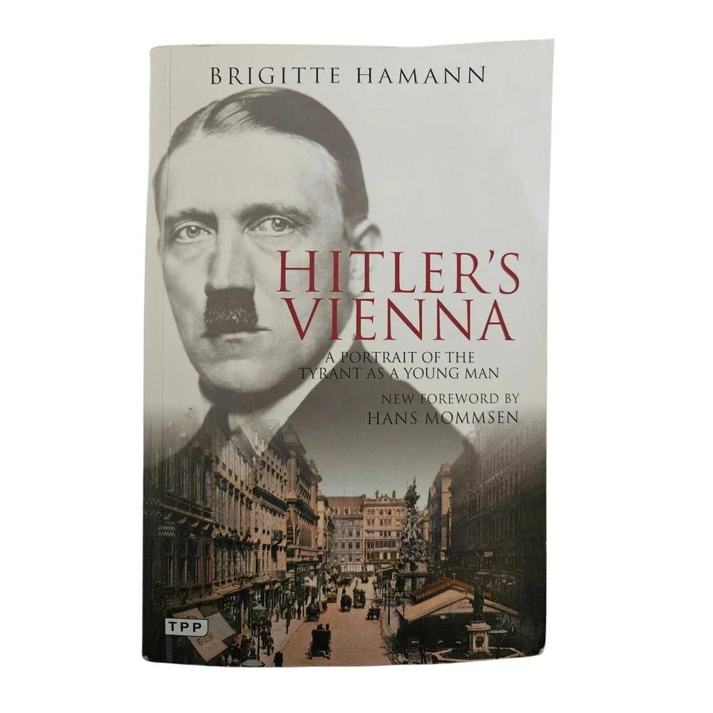 Hitler's Vienna : A Portrait of the Tyrant As a Young Man by Brigitte Hamann